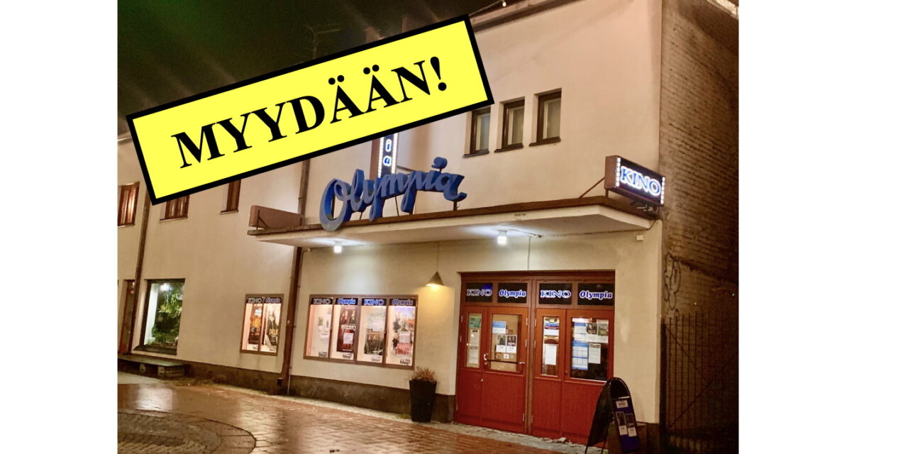 Hei, rakas elokuvateatterimme Olympia menee myyntiin – nyt kaikki hereille!